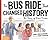 The Bus Ride That Changed History by Pamela Duncan Edwards