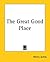 The Great Good Place