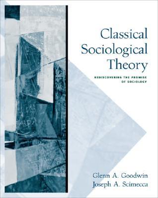 Classical Sociological Theory: Rediscovering the Promise of Sociology (Paperback)