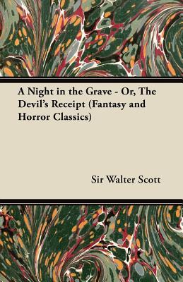 A Night in the Grave - Or, the Devil's Receipt (Paperback)