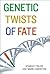 Genetic Twists of Fate by Stanley Fields