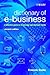 Dictionary of e-Business: A Definitive Guide to Technology and Business Terms