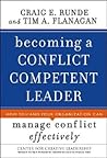 Becoming a Conflict Competent Leader: How You And Your Organization Can Manage Conflict Effectively