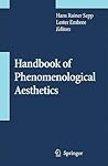 Handbook of Phenomenological Aesthetics (Contributions to Phenomenology, 59) Handbook of Phenomenological Aesthetics (Contributions to Phenomenology, 59)