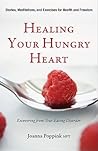 Healing Your Hungry Heart by Joanna Poppink MFT