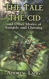 The Tale of the Cid: and Other Stories of Knights and Chivalry (Dover Children's Classics)