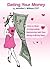 Dating Your Money: How to Build a Long-Lasting Relationship With Your Money in 8 Easy Steps