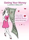 Dating Your Money: How to Build a Long-Lasting Relationship With Your Money in 8 Easy Steps