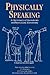 Physically Speaking by Carl C. Gaither