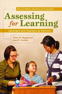 Assessing for Learning: Librarians and Teachers as Partners (Paperback)
