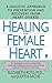 Healing the Female Heart by Elizabeth Ross