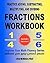 Practice Adding, Subtracting, Multiplying, and Dividing Fractions Workbook: Improve Your Math Fluency Series (Volume 9)