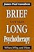 Brief Versus Long Psychotherapy: When, Why, and How