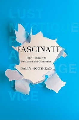 Fascinate: Your 7 Triggers to Persuasion and Captivation (Hardcover)