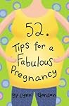 52 Tips for a Fabulous Pregnancy (52 Series)