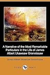 A Narrative of the Most Remarkable Particulars in the Life of... by James Albert Ukawsaw Gronni...