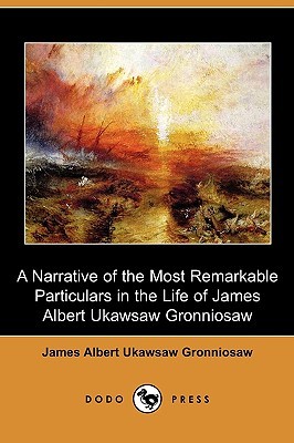 A Narrative of the Most Remarkable Particulars in the Life of James Albert Ukawsaw Gronniosaw (Paperback)