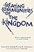 Creating Communities of the Kingdom by David W. Shenk