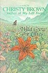 Wild Grow the Lilies
