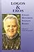 Logos and Eros: Essays Hono...