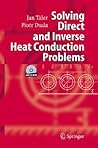 Solving Direct and Inverse Heat Conduction Problems Solving Direct and Inverse Heat Conduction Problems