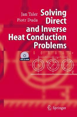 Solving Direct and Inverse Heat Conduction Problems (Hardcover)
