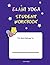 ELAHI YOGA Student Workbook: A-Z yoga poses