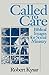 Called to Care: Biblical Im...
