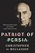 Patriot of Persia: Muhammad Mossadegh and a Tragic Anglo-American Coup