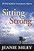 Sitting Strong by Jeanie Miley