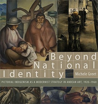 Beyond National Identity: Pictorial Indigenism as a Modernist Strategy in Andean Art, 1920–1960 (Refiguring Modernism)