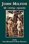 John Milton: Life, Writing, Reputation (British Academy Original Paperbacks) John Milton: Life, Writing, Reputation (British Academy Original Paperbacks)