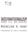 Internationalism and Its Betrayal (Volume 2) (Contradictions of Modernity) Internationalism and Its Betrayal (Volume 2) (Contradictions of Modernity)