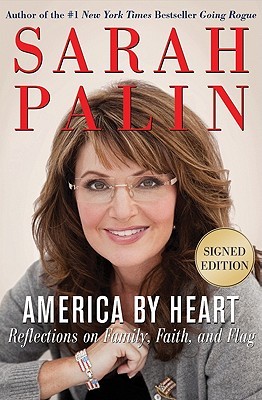 America by Heart: Reflections on Family, Faith, and Flag, Signed Edition