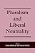 Pluralism and Liberal Neutr...