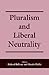 Pluralism and Liberal Neutrality