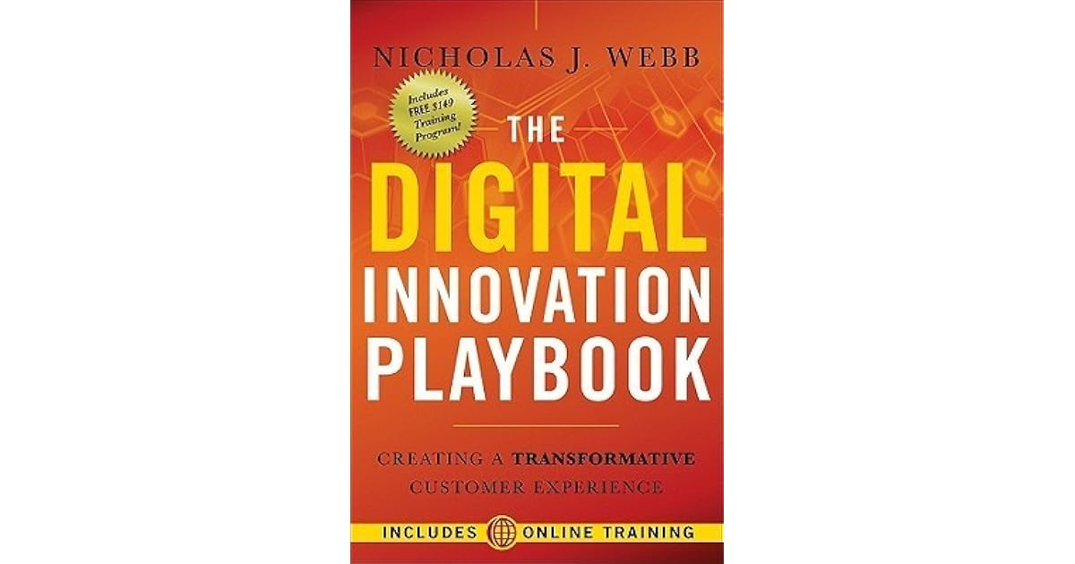 The Digital Innovation Playbook Creating a Transformative Customer Experience by Nicholas J. b