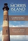 The Morris Island Lighthouse: Charleston's Maritime Beacon (Landmarks) The Morris Island Lighthouse: Charleston's Maritime Beacon (Landmarks)