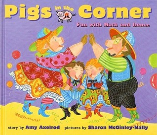 Pigs In The Corner: Fun with Math and Dance (Pigs Will Be Pigs)
