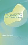 The World Cut Out with Crooked Scissors: Selected Prose Poems (New Issues Poetry & Prose)