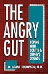 The Angry Gut: Coping With Colitis And Crohn's Disease The Angry Gut: Coping With Colitis And Crohn's Disease