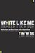 White Like Me by Tim Wise