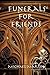 Funerals for Friends