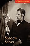 Conjunctions #54, Shadow Selves