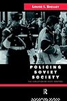 Policing Soviet Society: The Evolution of State Control Policing Soviet Society: The Evolution of State Control