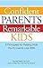 Confident Parents, Remarkable Kids: 8 Principles for Raising Kids You'll Love to Live With