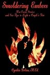 Smoldering Embers: Hot Erotic Stories and Sex Tips to Light a Couple's Fire Smoldering Embers: Hot Erotic Stories and Sex Tips to Light a Couple's Fire