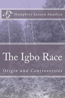 The Igbo Race: Origin and Controversies