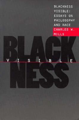 Blackness Visible: Essays on Philosophy and Race (Cornell Paperbacks)