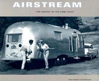 Airstream: The History of the Land Yacht (Paperback)